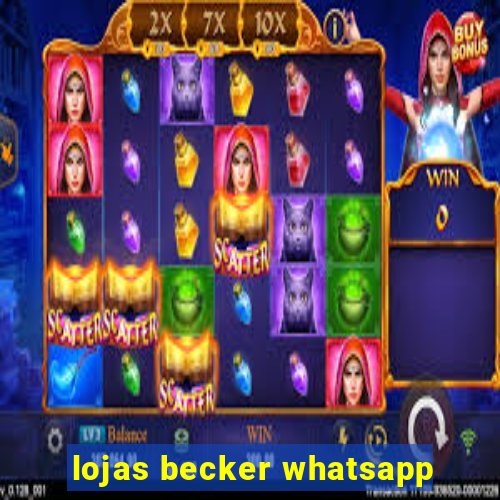 lojas becker whatsapp